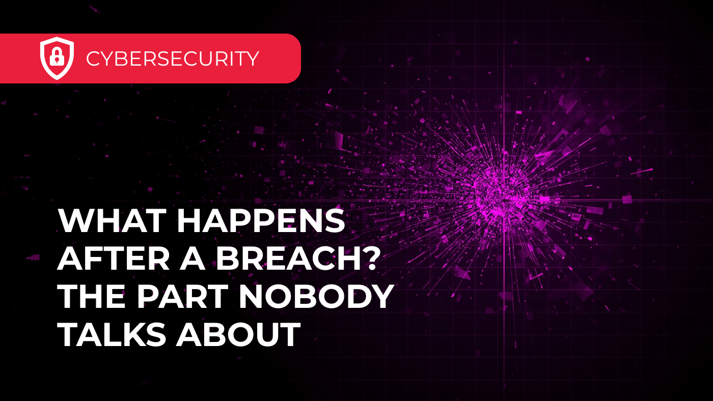 What Happens After a Breach? The Part Nobody Talks About