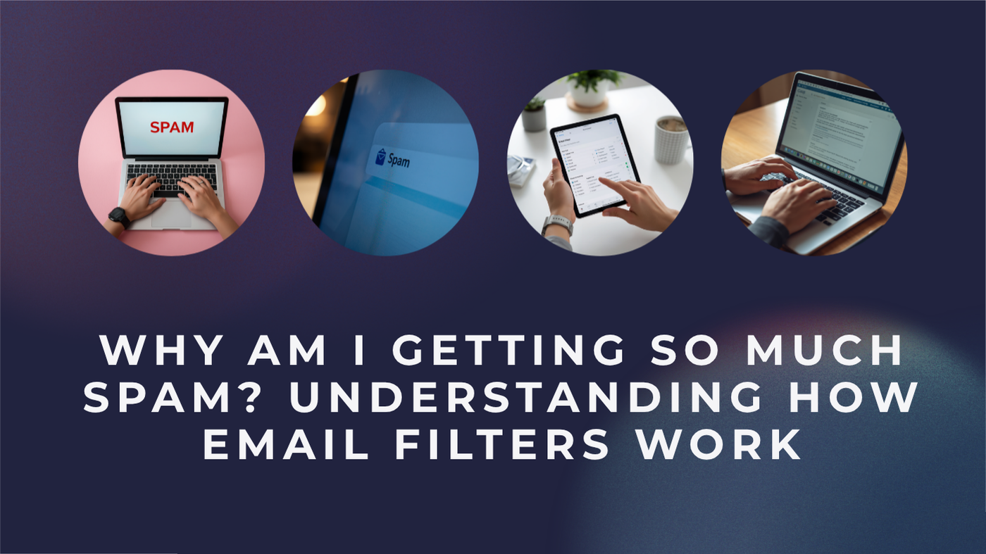 Why Am I Getting So Much Spam? Understanding How Email Filters Work