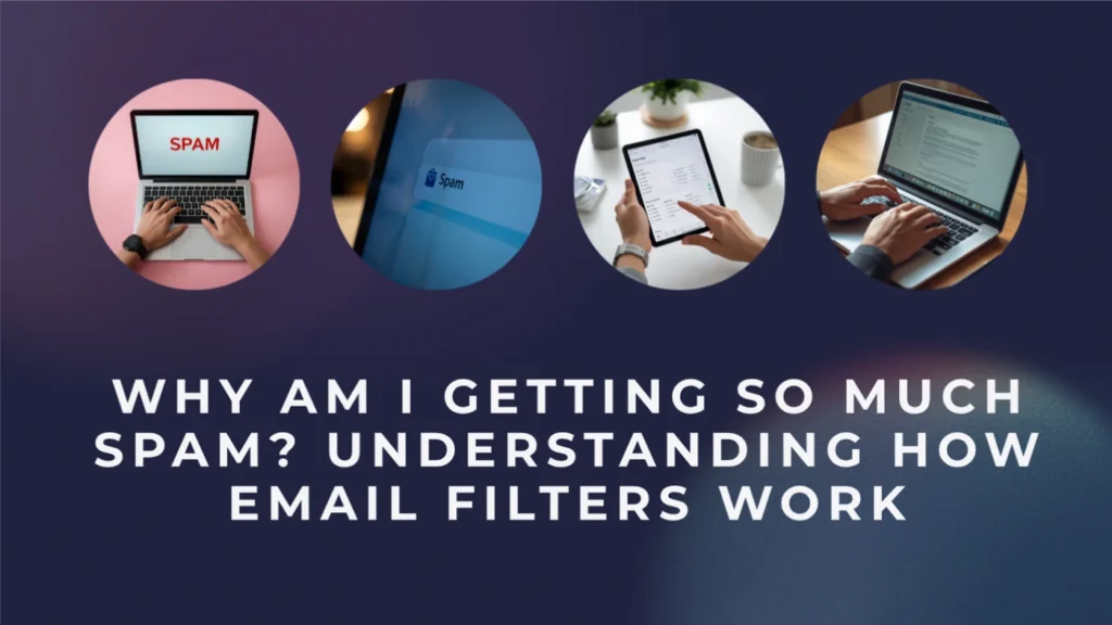 Why Am I Getting So Much Spam? Understanding How Email Filters Work