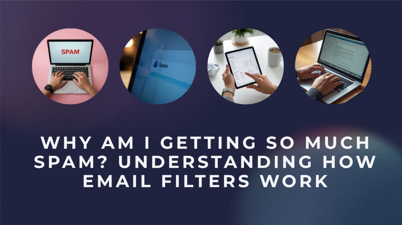 Why Am I Getting So Much Spam? Understanding How Email Filters Work